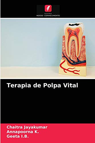 Ler Terapia de Polpa Vital, do autor Chaitra Jayakumar; Annapoorna K.; Geeta I.B.