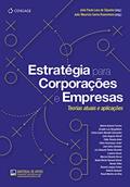 Ler Estratégia para corporações e empresas: Teorias atuais e aplicações, do autor João Siqueira; João Boaventura Ler Estratégia para corporações e empresas: Teorias atuais e aplicações, do autor João Siqueira; João Boaventura