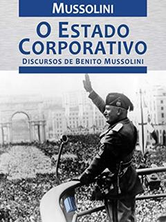 O Estado Corporativo, do autor Benito Mussolini