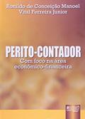 Ler Perito-Contador - Com foco na área econômico-financeira, do autor Ronildo da Conceição Manoel; Vital Ferreira Junior Ler Perito-Contador - Com foco na área econômico-financeira, do autor Ronildo da Conceição Manoel; Vital Ferreira Junior