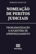 Ler Nomeação de Peritos Judiciais: problematização e sugestões de aperfeiçoamento, do autor Roberto Godoy Jr