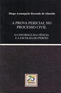 Ler A Prova Pericial no Processo Civil: o Controle da Ciência e a Escolha do Perito, do autor Diogo Assumpção Rezende de Almeida