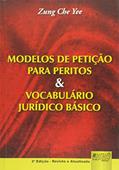 Ler Modelos de Petição para Peritos e Vocabulário Jurídico Básico, do autor Zung Che Yee Ler Modelos de Petição para Peritos e Vocabulário Jurídico Básico, do autor Zung Che Yee