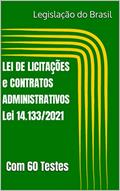 Ler LEI DE LICITAÇÕES e CONTRATOS ADMINISTRATIVOS: Lei 14.133/2021 - Com 60 Testes de Múltipla Escolha, do autor Legislação do Brasil