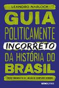 Ler Guia politicamente incorreto da história do Brasil: 1, do autor Leandro Narloch