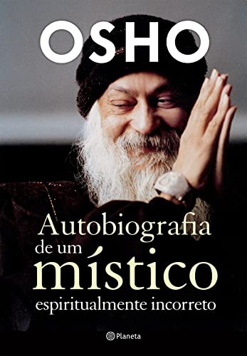 Ler Autobiografia de um místico espiritualmente incorreto, do autor Osho