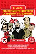 Ler O Livro Politicamente Incorreto da Esquerda e do Socialismo, do autor Kevin D. Williamson