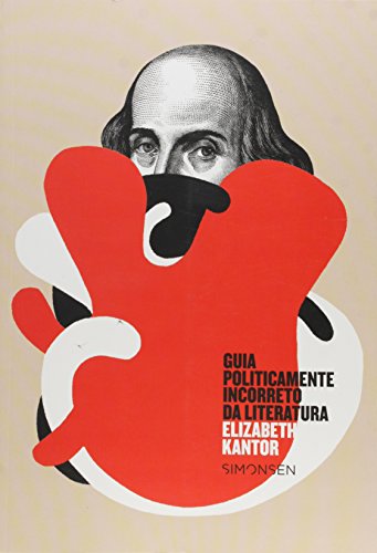 Ler Guia Politicamente Incorreto da Literatura, do autor Elizabeth Kantor