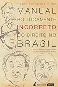Ler Manual Politicamente Incorreto do Direito no Brasil, do autor Paulo Ferrareze Filho Ler Manual Politicamente Incorreto do Direito no Brasil, do autor Paulo Ferrareze Filho