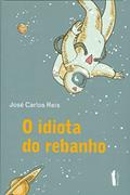 Ler O Idiota do Rebanho, do autor José Carlos Reis Ler O Idiota do Rebanho, do autor José Carlos Reis
