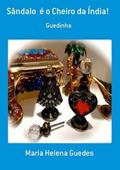 Ler Sandalo e o Cheiro da India!, do autor Maria Helena Guedes Ler Sandalo e o Cheiro da India!, do autor Maria Helena Guedes