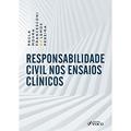 Ler RESPONSABILIDADE CIVIL NOS ENSAIOS CLÍNICOS, do autor PAULA MOURA FRANCESCONI DE LEMOS PEREIRA Ler RESPONSABILIDADE CIVIL NOS ENSAIOS CLÍNICOS, do autor PAULA MOURA FRANCESCONI DE LEMOS PEREIRA