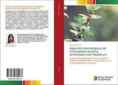 Aspectos bioecológicos de Chrysoperla externa alimentada com Rodobium: Aspectos bioecológicos de Chrysoperla externa (HAGEN, 1861) alimentada com o pulgão Rodobium porosum, do autor Fernanda Abreu