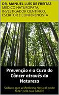 Ler Prevenção e a Cura do Câncer através da Natureza: Saiba o que a Medicina Natural pode fazer pela sua SAÙDE, do autor Freitas Ler Prevenção e a Cura do Câncer através da Natureza: Saiba o que a Medicina Natural pode fazer pela sua SAÙDE, do autor Freitas