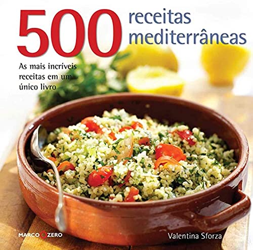Ler 500 receitas mediterrâneas, do autor Valentina Sforza Ler 500 receitas mediterrâneas, do autor Valentina Sforza