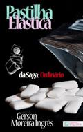 Ler Pastilha Elástica (Ordinário Livro 3), do autor Gerson Ingrês