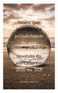 Ler Sinais que indicam alta probabilidade de uma nova grande reversão do mercado em 2021 ou 2022, do autor Liberdade FIInanceira Ler Sinais que indicam alta probabilidade de uma nova grande reversão do mercado em 2021 ou 2022, do autor Liberdade FIInanceira