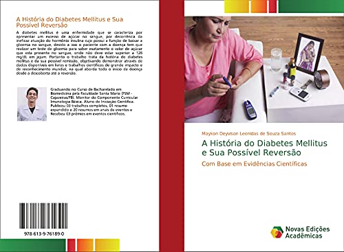 Ler A História do Diabetes Mellitus e Sua Possível Reversão: Com Base em Evidências Científicas, do autor Maykon Deyvison Leonidas de Souza Santos