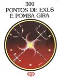 Ler 300 Pontos de Exus e Pomba Gira, do autor Oga Colofe