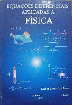 EQUACOES DIFERENCIAIS APLICADAS A FISICA - 3 ED., do autor Kleber Daum Machado