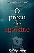 Ler O preço do egoísmo, do autor Rodrigo Souza