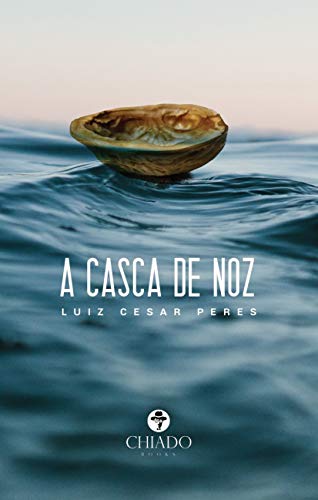 Ler A casca de noz, do autor Luiz Cesar Peres Ler A casca de noz, do autor Luiz Cesar Peres