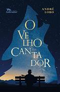Ler O velho cantador, do autor André Lobo Ler O velho cantador, do autor André Lobo