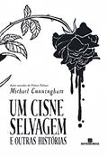 Ler Um cisne selvagem e outras histórias, do autor Michael Cunningham