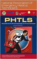 Ler PHTLS 8ª ed.: Atendimento Pré-Hospitalar Ao Traumatizado, do autor National Association Of Emergency Medical Technicians Ler PHTLS 8ª ed.: Atendimento Pré-Hospitalar Ao Traumatizado, do autor National Association Of Emergency Medical Technicians