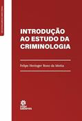 Ler Introdução ao estudo da criminologia, do autor Felipe Heringer Roxo da Motta