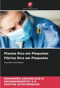 Ler Plasma Rico em Plaquetas Fibrina Rica em Plaquetas: Na prática odontológica, do autor MUHAMMED ANUSHELQUE N; KRISHNAMOORTHY S H; Savitha Sathyaprasad Ler Plasma Rico em Plaquetas Fibrina Rica em Plaquetas: Na prática odontológica, do autor MUHAMMED ANUSHELQUE N; KRISHNAMOORTHY S H; Savitha Sathyaprasad