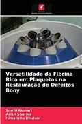 Ler Versatilidade da Fibrina Rica em Plaquetas na Restauração de Defeitos Bony, do autor Smriti Kumari; Asish Sharma; Himanshu Bhutani Ler Versatilidade da Fibrina Rica em Plaquetas na Restauração de Defeitos Bony, do autor Smriti Kumari; Asish Sharma; Himanshu Bhutani