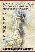 Ler Olympus - Livro II: Ares, Arthemis, Athena, Chronos, Hades, Morpheus E Poseidon: 4, do autor Marcos Avelino Martins Ler Olympus - Livro II: Ares, Arthemis, Athena, Chronos, Hades, Morpheus E Poseidon: 4, do autor Marcos Avelino Martins