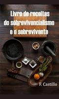 Ler Livro de receitas do sobrevivencialismo e o sobrevivente, do autor F. Castillo Ler Livro de receitas do sobrevivencialismo e o sobrevivente, do autor F. Castillo