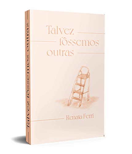 Ler Talvez Fôssemos Outras, do autor Renata Ferri