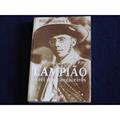 Ler O Lampião, Rei dos Cangaceiros, do autor Billy Jaynes Chandler