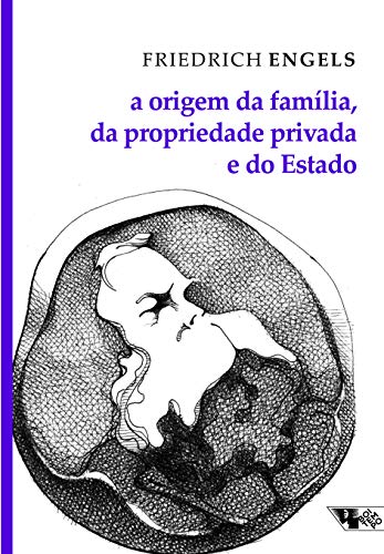 Ler A Origem da Família, da Propriedade Privada e do Estado, do autor Friedrich Engels Ler A Origem da Família, da Propriedade Privada e do Estado, do autor Friedrich Engels