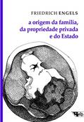 Ler A Origem da Família, da Propriedade Privada e do Estado, do autor Friedrich Engels