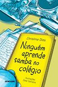 Ler Ninguém aprende samba no colégio, do autor Christina Dias