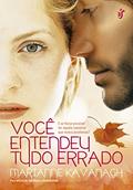 Ler Você entendeu tudo errado: E se fosse possível ter aquela conversa que nunca aconteceu?, do autor Marianne Kavanagh