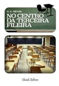 Ler No Centro da Terceira Fileira, do autor G. C Neves