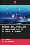 Ler SÍNTESE E CARACTERIZAÇÃO DE NANOPARTÍCULAS DE TITANATO DE LANTÂNIO: Influência das substituições Al+3, Eu+3 / Gd+3 Cation, do autor S. Dastagiri; Mv Lakshmaiah