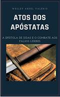 Ler ATOS DOS APÓSTATAS "A Epístola de Judas e o combate aos falsos mestres ", do autor Wesley Abdel Valério Ler ATOS DOS APÓSTATAS "A Epístola de Judas e o combate aos falsos mestres ", do autor Wesley Abdel Valério