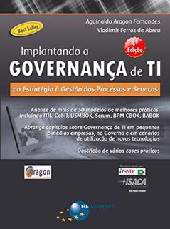 Implantando a Governança de TI (4ª edição): Da estratégia à gestão de processos e serviços, do autor Aguinaldo Aragon Fernandes; Vladimir Ferraz de Abreu