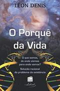 Ler O Porquê da vida: Solução racional dos problemas da existência, do autor Léon Denis Ler O Porquê da vida: Solução racional dos problemas da existência, do autor Léon Denis