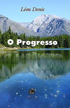 O Progresso, do autor Léon Denis