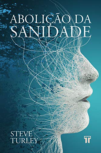Abolição da Sanidade, do autor Steve Turley