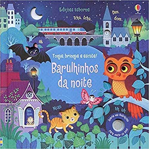 Ler Barulhinhos da noite : Toque, brinque e escute!, do autor Usborne Publishing; Federica Iossa; Luciano Campelo; Sam Taplin Ler Barulhinhos da noite : Toque, brinque e escute!, do autor Usborne Publishing; Federica Iossa; Luciano Campelo; Sam Taplin