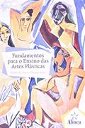 Ler Fundamentos Para o Ensino das Artes Plásticas, do autor Paulo de Tarso Cheida Sans Ler Fundamentos Para o Ensino das Artes Plásticas, do autor Paulo de Tarso Cheida Sans