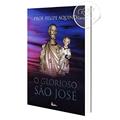 Ler Glorioso Sao Jose, O, do autor Felipe Aquino